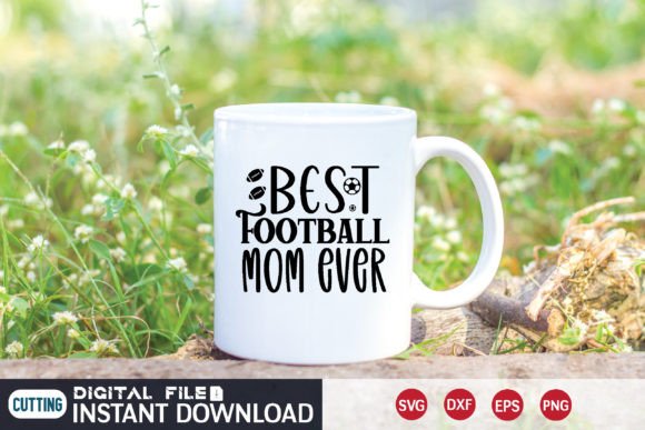 Best Football Mom Ever SVG: Graphics & Crafts Asset Review