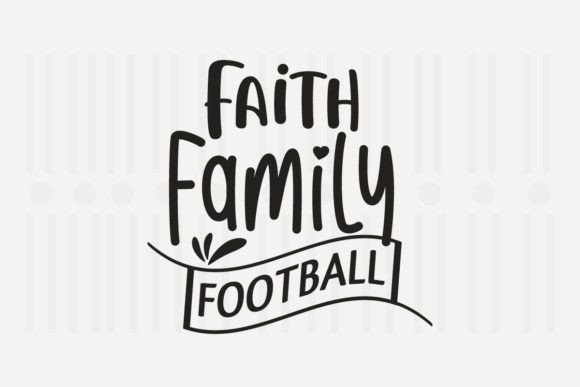 Faith Family Football Graphics for Crafts