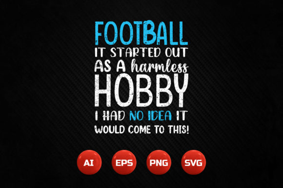 FOOTBALL IT STARTED out AS a Harmless HOBBY Graphics & Crafts