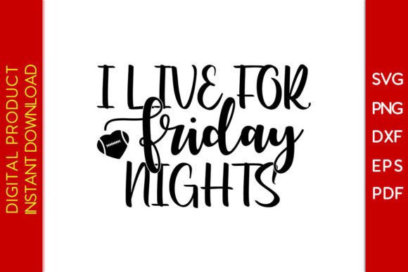 I Live for Friday Nights Football SVG: Graphics for Crafts