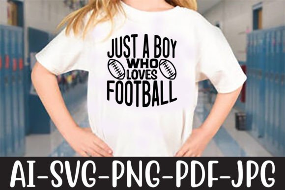 Just a Boy Who Loves Football: Graphics for Crafts & Content