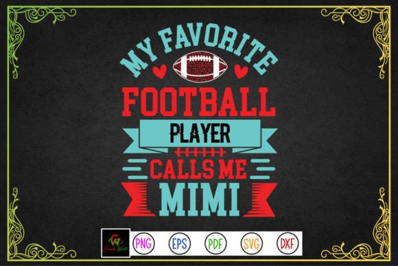 My Favorite Football Player Calls Me Mim Graphics