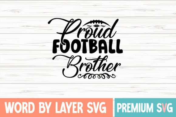 Proud Football Brother SVG Graphics for Crafts & Content