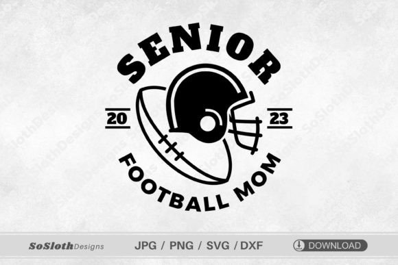 Senior Football Mom SVG: Graphics for Crafts & Local Branding