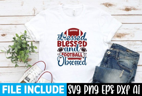 Stressed, Blessed and Football Obsessed Graphics for Crafts